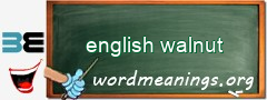 WordMeaning blackboard for english walnut